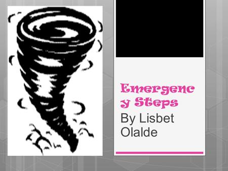 Emergenc y Steps By Lisbet Olalde. 1.Get a flashlight and some extra batteries. I will go into my moms room get a flashlight and some extra batteries.