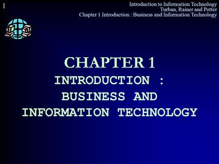 CHAPTER 1 INTRODUCTION : BUSINESS AND INFORMATION TECHNOLOGY