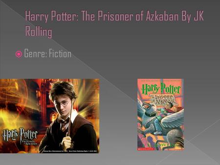  Genre: Fiction.  Harry is valiant, amiable, and devoted. The most important trait he possesses is valiant. He is valiant because he always risks his.