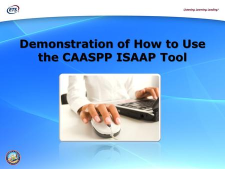 Demonstration of How to Use the CAASPP ISAAP Tool.