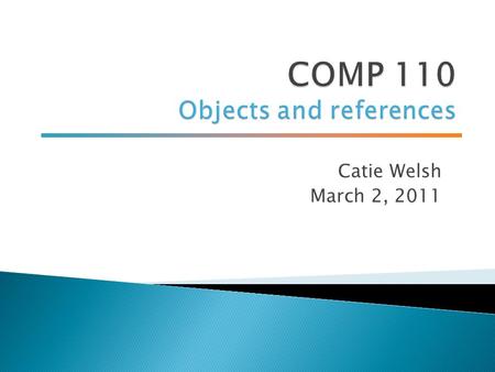 Catie Welsh March 2, 2011.  Program 3 due tonight by 11:59pm  Lab 5 due Friday by 1pm  Sample Midterm is posted on course website ◦ Solutions will.