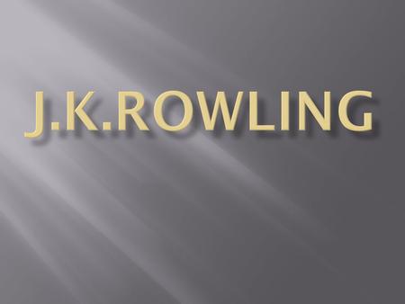  J.K.Rowling is one of the most famous writers in the world and is best known for her book series Harry Potter. J.K.Rowling is rumoured to be richer.