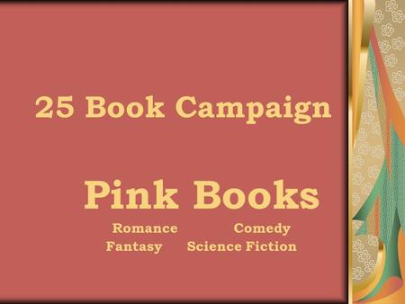 25 Book Campaign Pink Books RomanceComedy Fantasy Science Fiction.