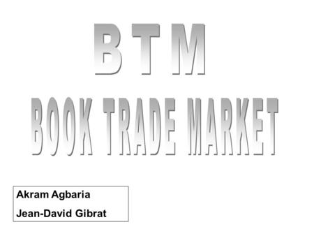 Akram Agbaria Jean-David Gibrat. Introduction The number and success of Trade sites drastically increased during the last years. Websites like E-bay or.