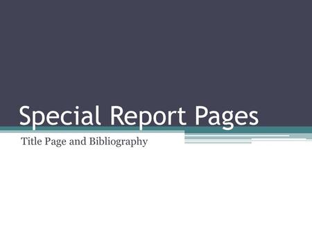 Special Report Pages Title Page and Bibliography.