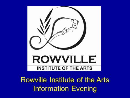 Rowville Institute of the Arts Information Evening.