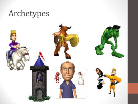 Archetypes. Definition of Archetype A Greek word meaning “original pattern, or model” Researchers have been able to collect and compare myths, legends,