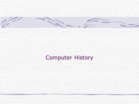 Computer History.