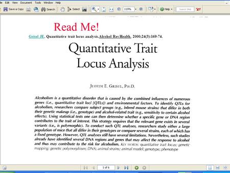 Read Me! Grisel JEGrisel JE. Quantitative trait locus analysis.Alcohol Res Health. 2000;24(3):169-74.
