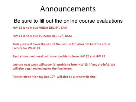 Announcements Be sure to fill out the online course evaluations B A C