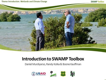 This presentation will introduce the Toolbox, its purpose and scope or coverage in the context of wetlands ecosystems. The audience will be able to learn.
