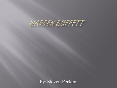 By: Steven Perkins. Warren Buffett’s birthday is August 30, 1930 He is currently married, 3 kids. Susan Alice Buffett; Daughter Howard Graham Buffett;