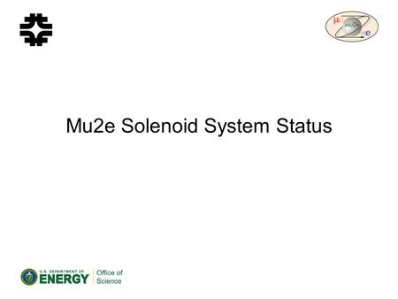 Mu2e Solenoid System Status. Mu2e Experiment 9/23/20132 Production Solenoid Transport Solenoid Detector Solenoid Production Target Collimators Stopping.