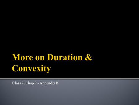 More on Duration & Convexity