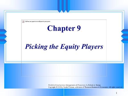 1 Chapter 9 Picking the Equity Players Portfolio Construction, Management, & Protection, 5e, Robert A. Strong Copyright ©2009 by South-Western, a division.