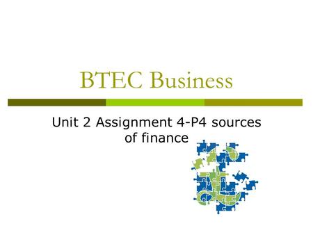 Unit 2 Assignment 4-P4 sources of finance