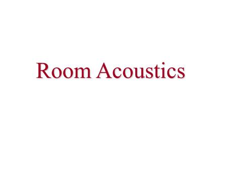 Room Acoustics. Reverberation Reverberation direct sound reflected sounds.