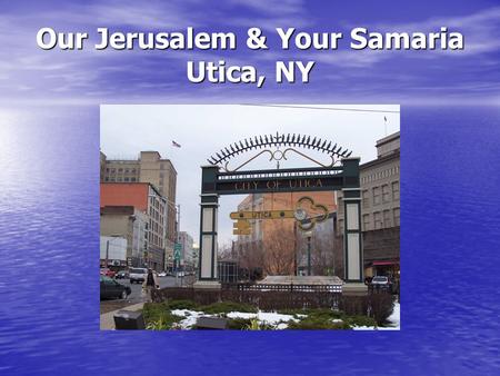 Our Jerusalem & Your Samaria Utica, NY. Pastor Paul Bannister II & my wife Shannon.