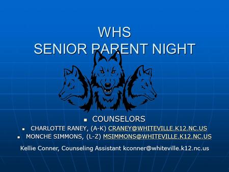 WHS SENIOR PARENT NIGHT COUNSELORS COUNSELORS CHARLOTTE RANEY, (A-K) CHARLOTTE RANEY, (A-K)
