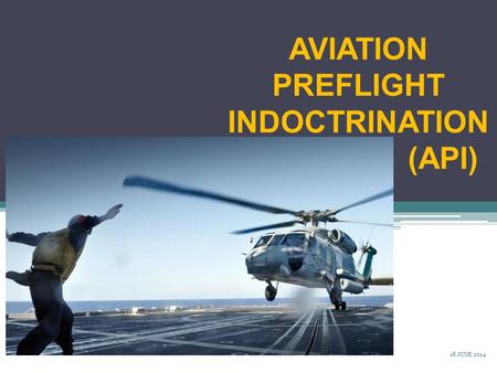 AVIATION PREFLIGHT INDOCTRINATION (API)