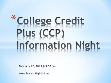 February 12, 5:30 pm West Branch High School.