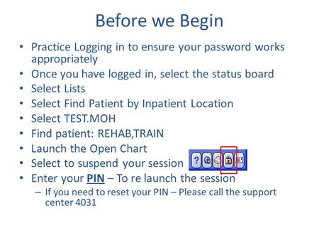 Before we Begin Practice Logging in to ensure your password works appropriately Once you have logged in, select the status board Select Lists Select Find.