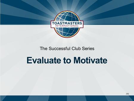 292 The Successful Club Series Evaluate to Motivate.