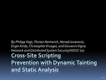 By Philipp Vogt, Florian Nentwich, Nenad Jovanovic, Engin Kirda, Christopher Kruegel, and Giovanni Vigna Network and Distributed System Security(NDSS ‘07)