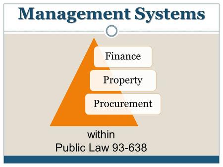 Management Systems FinancePropertyProcurement within Public Law 93-638.