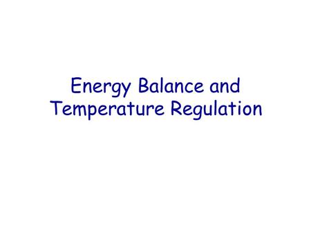 Energy Balance and Temperature Regulation. The body converts most food energy into heat. EEnergy input the energy supplied from ingested food EEnergy.