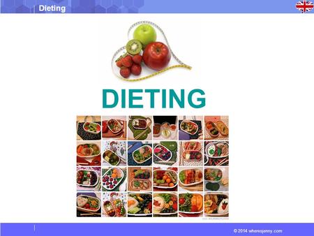 Dieting © 2014 wheresjenny.com DIETING. Dieting © 2014 wheresjenny.com Dieting is the practice of eating food in a regulated fashion to decrease, maintain,