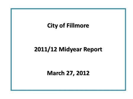 City of Fillmore 2011/12 Midyear Report March 27, 2012.