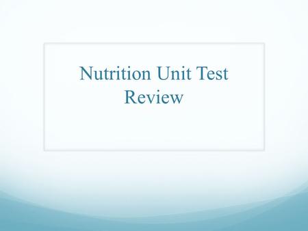 Nutrition Unit Test Review. What Makes Us Fat Theory 1: Calories In Calories Out Dr. George Bray: People gain weight when they eat more calories then.
