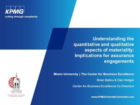 Understanding the quantitative and qualitative aspects of materiality: Implications for assurance engagements Miami University | The Center for Business.