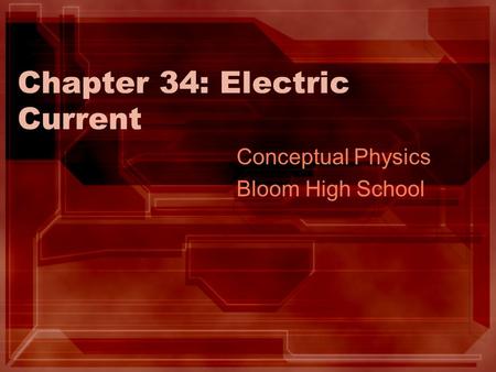 Chapter 34: Electric Current