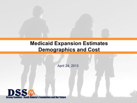 1 Medicaid Expansion Estimates Demographics and Cost April 24, 2013.