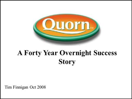 A Forty Year Overnight Success Story Tim Finnigan Oct 2008.