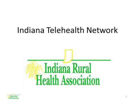 1 Indiana Telehealth Network. 2 Universal Service Term first coined by AT&T President Theodore Vail in 1907 – “one system, one policy, universal service”