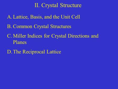 II. Crystal Structure Lattice, Basis, and the Unit Cell