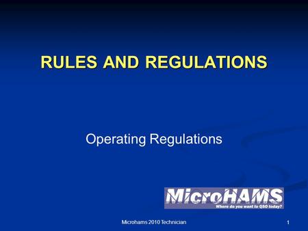 RULES AND REGULATIONS Operating Regulations Microhams 2010 Technician 1.