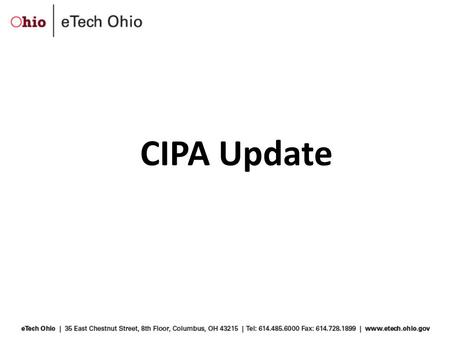 CIPA Update. FOR SCHOOLS – By July 1, 2012, amend your existing Internet safety policy (if you have not already done so) to provide for the education.
