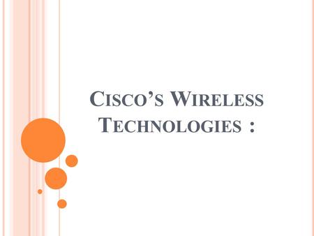 C ISCO ’ S W IRELESS T ECHNOLOGIES :. Introduction to Wireless Technology Wireless LANs (WLANs) use radio frequencies (RFs) that are radiated into air.