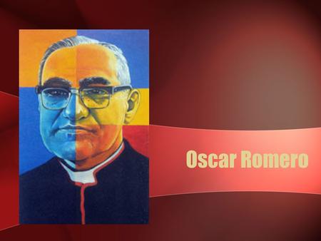 Oscar Romero. El Salvador Life in El Salvador in the 1970s The country was ruled by just a few wealthy and powerful families who used the army to suppress.