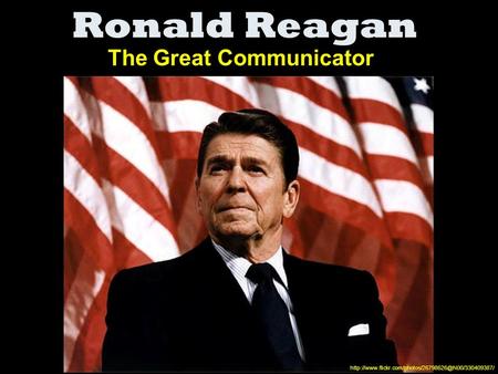 Ronald Reagan The Great Communicator