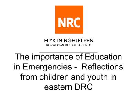 The importance of Education in Emergencies - Reflections from children and youth in eastern DRC.