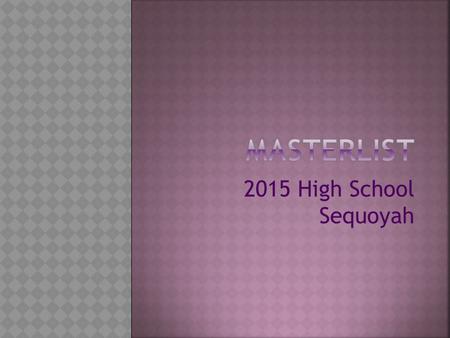 2015 High School Sequoyah.  The Masterlist is not intended to be an automatic recommendation of the books.  Students in grades 9-12 who have read or.