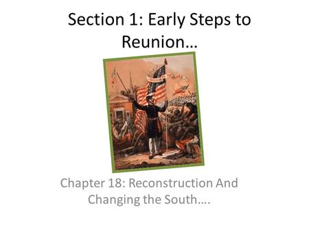 Section 1: Early Steps to Reunion…