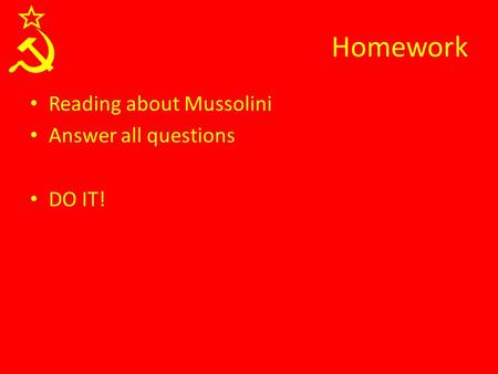 Homework Reading about Mussolini Answer all questions DO IT!