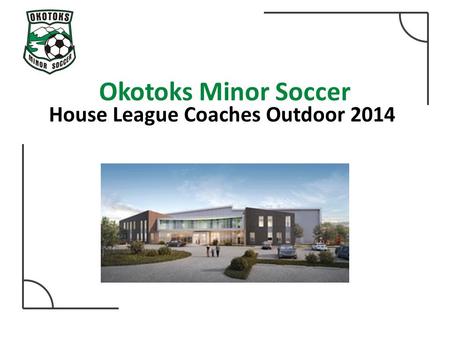 Okotoks Minor Soccer House League Coaches Outdoor 2014.