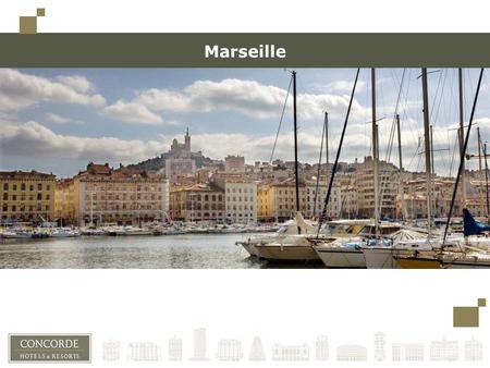 Marseille. Marseille, historic and sunny city  2600 years of history  320 days of sunshine per year  1st urbanized city in France  A world capital.